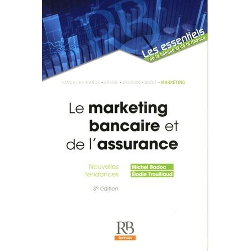 Le Marketing Bancaire Et De L'assurance - Nouvelles Tendances