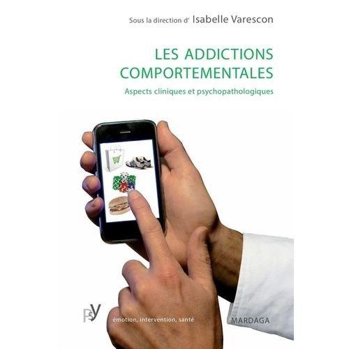 Les Addictions Comportementales - Aspects Cliniques Et Psychopathologiques