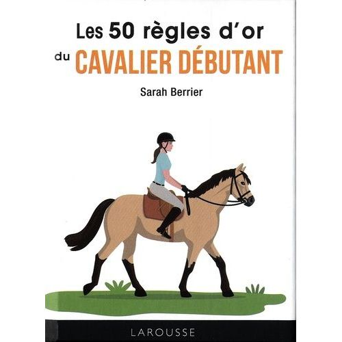 Les 50 Règles D'or Du Cavalier Débutant