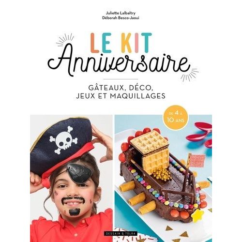 Le Kit Anniversaire - Gâteaux, Déco, Jeux Et Maquillages