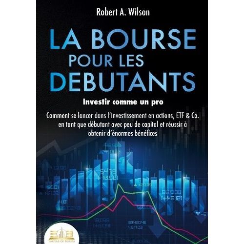 La Bourse Pour Les Débutants - Investir Comme Un Pro