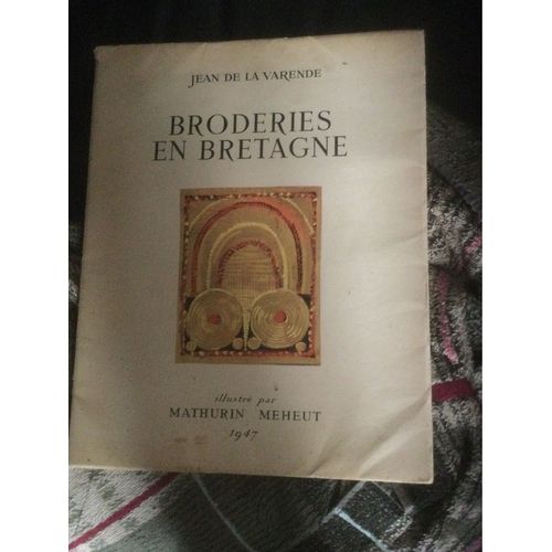 Broderies Enbretagne  Par J De La Varenne ,Illust Mathurin Meheut 1947-