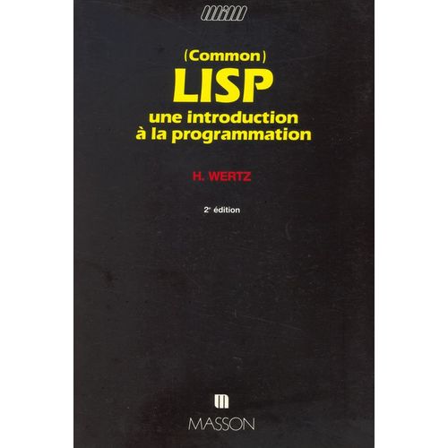 (Common) Lisp Une Introduction À La Programmation - 2ème Édtion