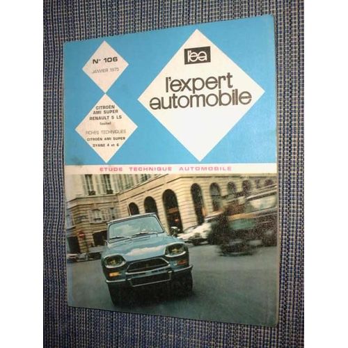 L¿Expert Automobile N° 106, Janvier 1975, Citroën Ami Super Renault 5 Ls (Suite), Fiches Techniques, Étude Technique Automobile