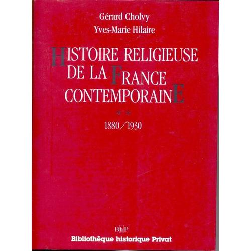 Histoire Religieuse De La France Contemporaine Tome 2 - 1880-1930