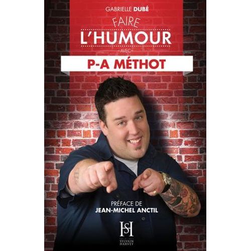 Faire L'humour Avec P-A Méthot