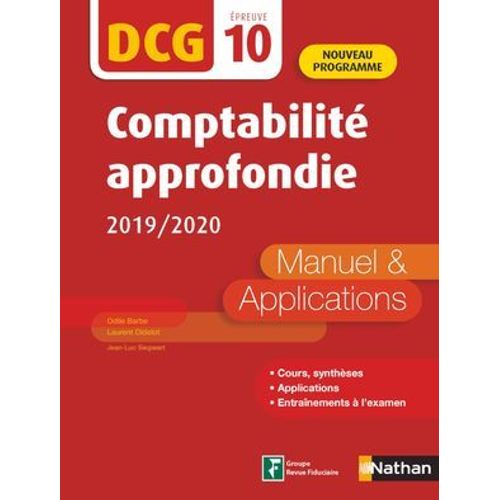Comptabilité Approfondie 2019/2020 - Dcg Epreuve 10 - Manuel Et Applications - 2019