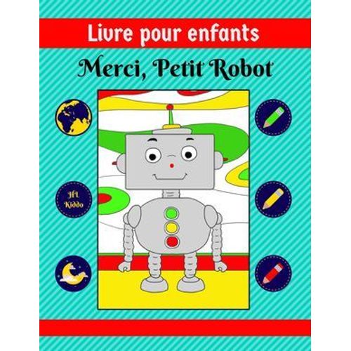Livre Pour Enfants: Merci, Petit Robot