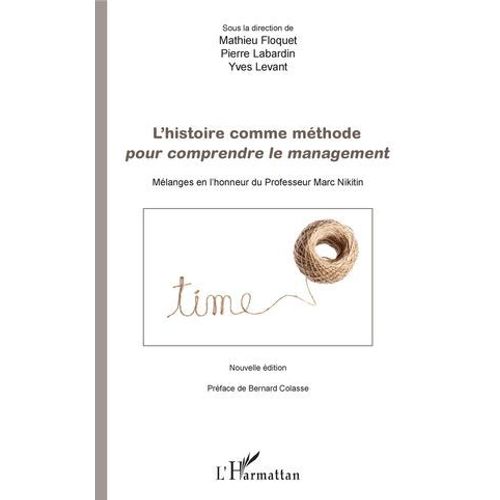 L'histoire Comme Méthode Pour Comprendre Le Management