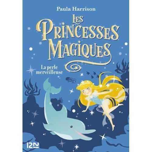 Les Princesses Magiques - Tome 2 La Perle Merveilleuse