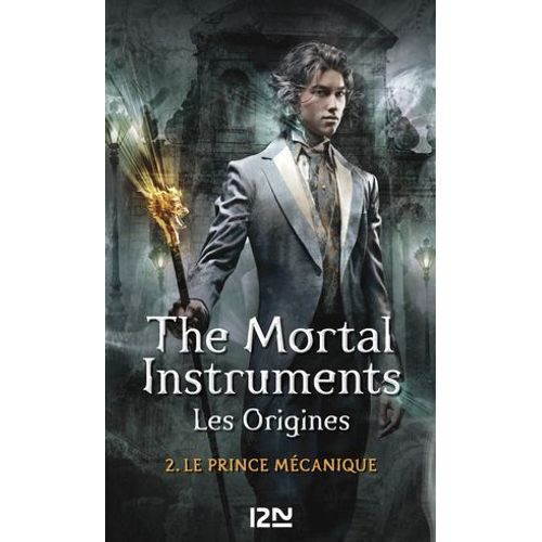 The Mortal Instruments - Les Origines - Tome 2 Le Prince Mécanique