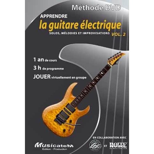Méthode Dvd Guitare Électrique : Apprendre La Guitare Électrique Vol. 2 (Solos, Impros, Mélodies)