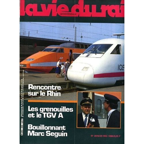 La Vie Du Rail N° 2046, Rencontre Sur Le Rhin, Les Grenouilles Et Le Tgv A, Bouillonnant Marc Seguin