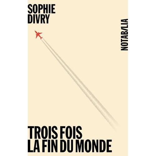 Trois Fois La Fin Du Monde
