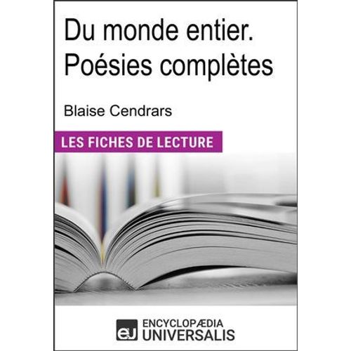 Du Monde Entier. Poésies Complètes De Blaise Cendrars