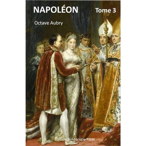 Napoléon (Illustré) Tome 3