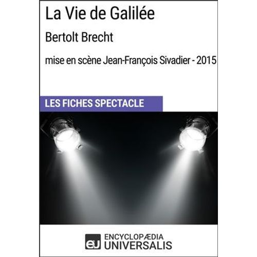 La Vie De Galilée (Bertolt Brecht - Mise En Scène Jean-François Sivadier - 2015)