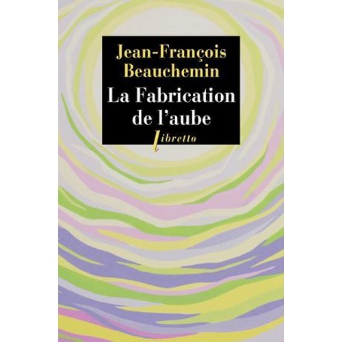 La Fabrication De L'aube
