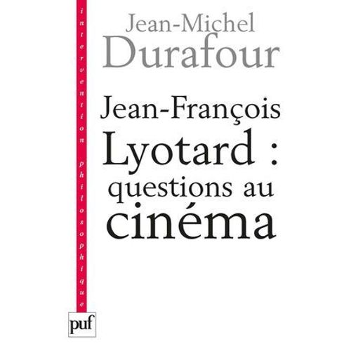 Jean-François Lyotard : Questions Au Cinéma