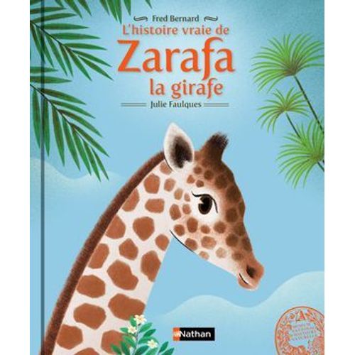 L'histoire Vraie De Zarafa La Girafe