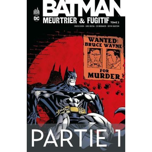Batman - Meurtrier & Fugitif - Tome 2 - Partie 1