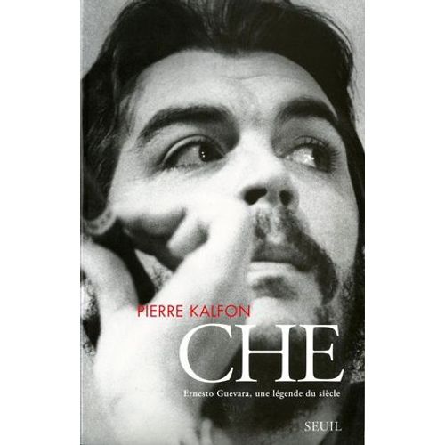 Che. Ernesto Guevara, Une Légende Du Siècle