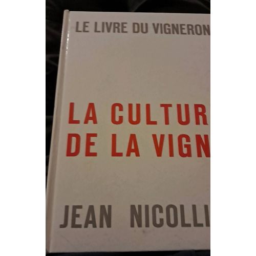 La Culture De La Vigne. Livre De Vigneron.