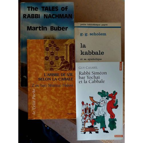 La Kabbale Et Sa Symbolique, G. G. Scholem - Rabbi Siméon Et La Cabbale, Guy Casaril - L'Arbre De Vie Introduction À La Cabale, Shimon Halevi - The Tales Of Rabbi Nachman, Martin Buber