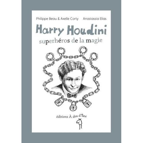 Harry Houdini, Superhéros De La Magie