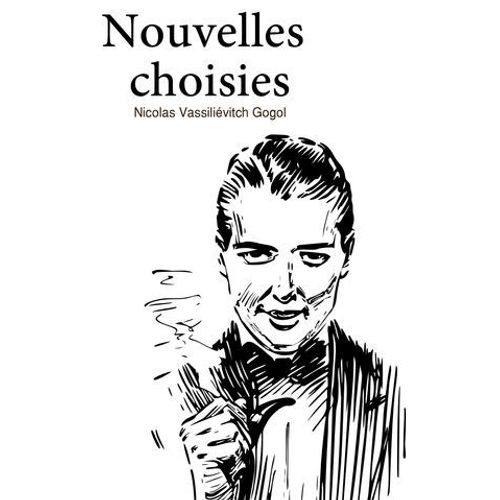 Nouvelles Choisies De Nicolas Gogol