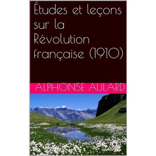 Études Et Leçons Sur La Révolution Française (1910)