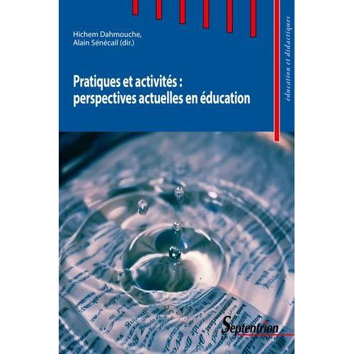 Pratiques Et Activités : Perspectives Actuelles En Éducation