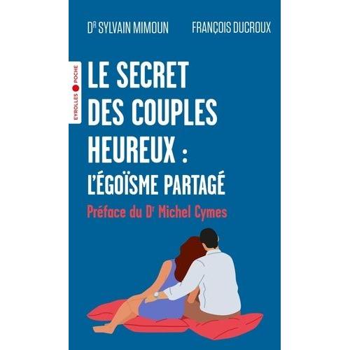 Le Secret Des Couples Heureux : L'égoïsme Partagé !