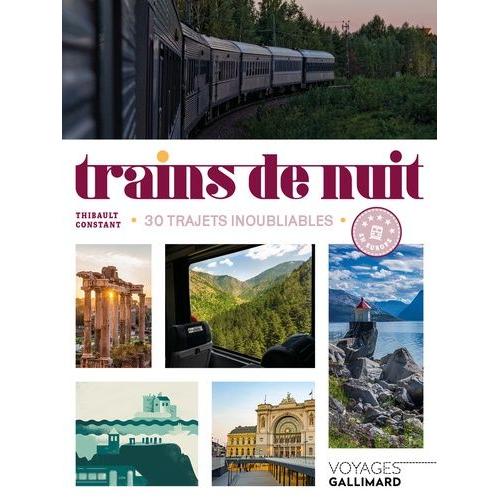 Trains De Nuit - 30 Trajets Inoubliables En Europe