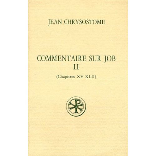 Commentaire Sur Job - Tome 2, Chapitres 15 A 42, Edition Bilingue Francais-Grec