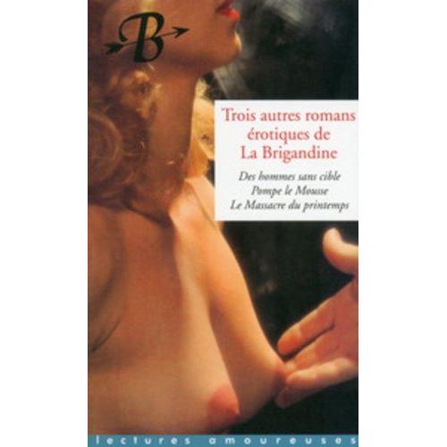 Trois Romans De La Brigandine - Des Hommes Sans Cible - Pompe Le Mousse - Le Massacre Du Printemps