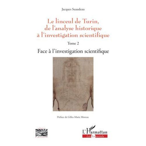 Le Linceul De Turin, De L'analyse Historique À L'investigation Scientifique