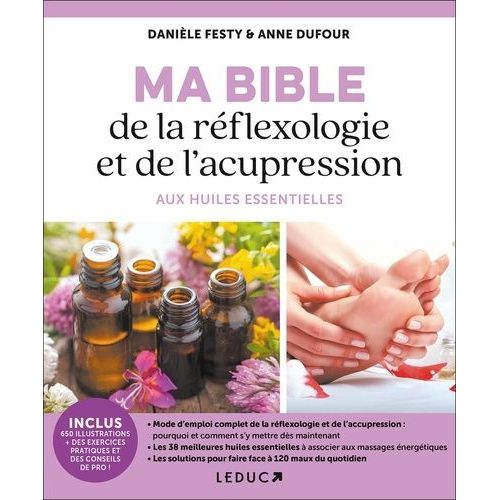 Ma Bible De La Réflexologie Et De L'acupression Aux Huiles Essentielles