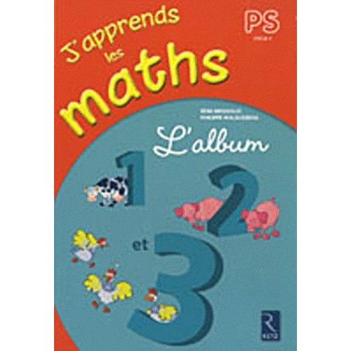 J'apprends Les Maths Ps - L'album 1, 2 Et 3