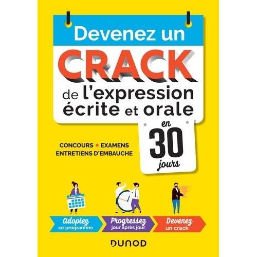 Devenez Un Crack De L'expression Écrite Et Orale En 30 Jours - Concours, Examens, Entretiens D'embauche