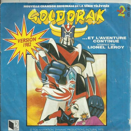 Lionel Leroy : Goldorak Nouvelle Chanson Originale De La Série Télévisée Version 1982 : Et L'aventure Continue (H. Saban - S. Levy - J. Canestrier) 2'55 / Robot (H. Saban - Shuki Levy) 3'25