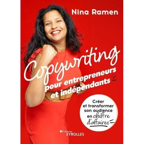 Copywriting Pour Entrepreneurs Et Indépendants - Créer Et Transformer Son Audience En Chiffre D'affaires
