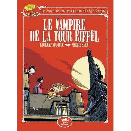 Les Aventures Fantastiques De Sacré-Coeur - Le Vampire De La Tour Eiffel