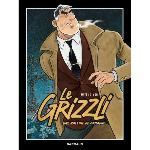 Le Grizzli - Tome 2 - Une Haleine De Cadavre