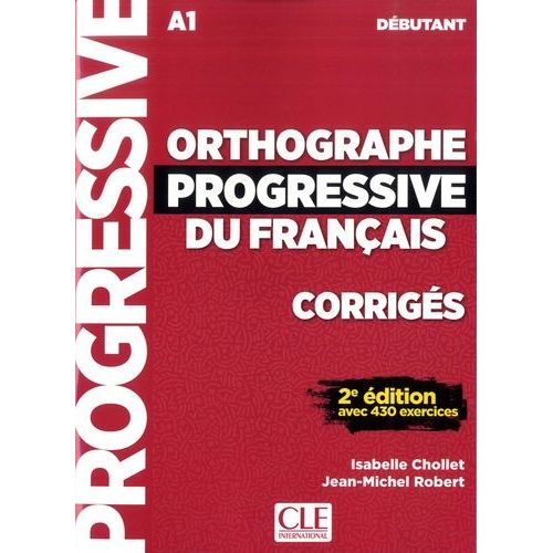 Orthographe Progressive Du Français Débutant - Corrigés