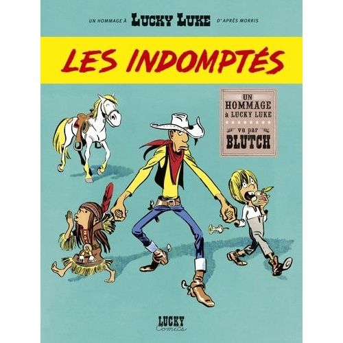 Les Indomptés - Lucky Luke Vu Par