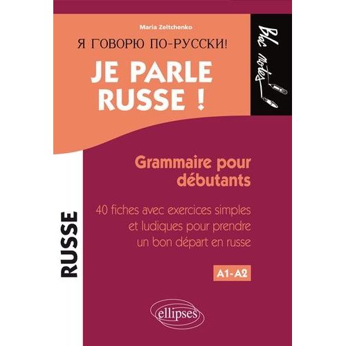 Je Parle Russe ! Grammaire Pour Debutants