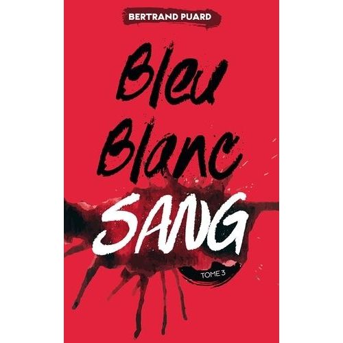 Bleu Blanc Sang - Tome 3 - Sang