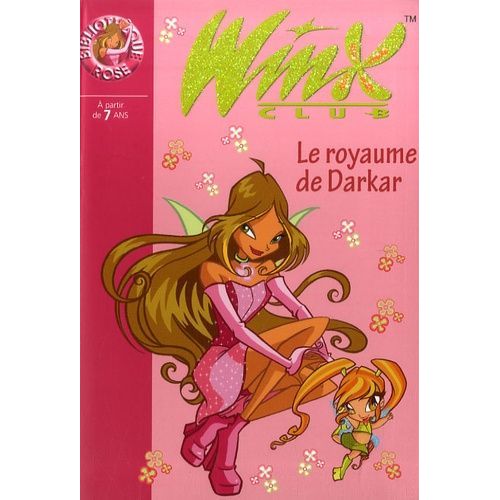 Winx Club - Tome 16 - Le Royaume De Darkar