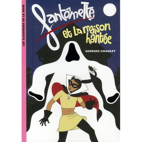 Fantômette - Tome 4 - Fantômette Et La Maison Hantée